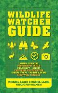 Wildlife Watcher Guide Animal Tracking Photography Skills Fieldcraft Safety Footprint Indentification Camera Traps Making a Blind