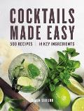 Cocktails Made Easy 500 Recipes 14 Key Ingredients