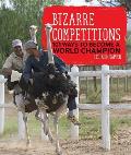 Bizarre Competitions 101 Ways to Become a World Champion