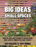 Big Ideas for Small Spaces Creative Ideas & 30 Projects for Balconies Roof Gardens Windowsills & Terraces