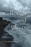 Rough and Plenty: A Memorial