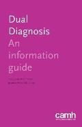 Dual Diagnosis: An Information Guide