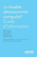 Le Trouble Obsessionnel-Compulsif: Guide d'Information