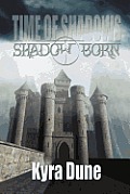 Shadow Born - Time of Shadows: Book One