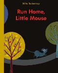 Run Home Little Mouse