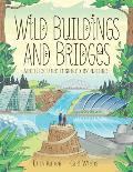 Wild Buildings & Bridges Architecture Inspired by Nature