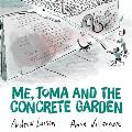 Me Toma & the Concrete Garden