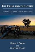 The Calm and the Strife: A Historical Novel about Gettysburg