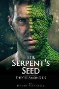 The Serpent's Seed: They're Among Us