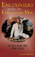 Encounters with an Enlightened Man: The Early Years with Sydney Banks