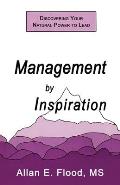 Management by Inspiration: Discovering Your Natural Power to Lead