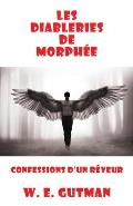 Les Diableries de Morphee: Confessions d'un Reveur