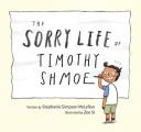 Sorry Life of Timothy Shmoe