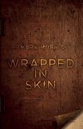 Wrapped in Skin