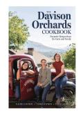 The Davison Orchards Cookbook: Favourite Recipes from the Farm and Family