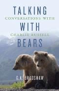 Talking with Bears Conversations with Charlie Russell
