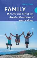 Family Walks & Hikes of Vancouvers North Shore