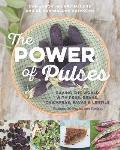 Power of Pulses Saving the World with Peas Beans Chickpeas Favas & Lentils