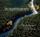 Sacred Headwaters The Fight to Save the Stikine Skeena & Nass