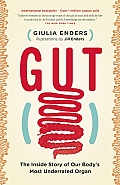 Gut: The Inside Story of Our Bodys Most Underrated Organ
