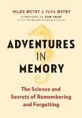 Adventures in Memory The Science & Secrets of Remembering & Forgetting