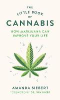 Little Book of Cannabis How Marijuana Can Improve Your Life