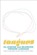 Tongues: On Longing and Belonging Through Language Volume 12