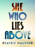 She Who Lies Above