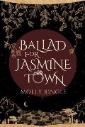Ballad for Jasmine Town