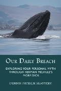 Our Daily Breach: Exploring Your Personal Myth Through Herman Melville's Moby-Dick