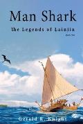 Man Shark: The Legends of Lainjin, Book One