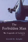 The Forbidden Man: The Legends of Lainjin, Book Two