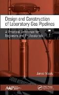 Design and Construction of Laboratory Gas Pipelines: A Practical Reference for Engineers and Professionals