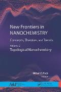 New Frontiers in Nanochemistry: Concepts, Theories, and Trends: Volume 2: Topological Nanochemistry