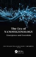 The Era of Nanotechnology: Emergence and Essentials