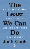 Least We Can Do White Supremacy Free Speech & Independent Bookstores