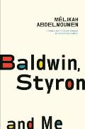 Baldwin, Styron, and Me