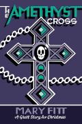 The Amethyst Cross: A Ghost Story for Christmas