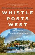 Whistle Posts West Railway Tales from British Columbia & Alberta