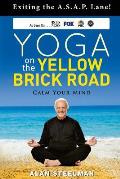Yoga on the Yellow Brick Road: Exiting the A.S.A.P. Lane!