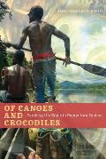 Of Canoes & Crocodiles