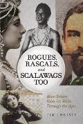 Rogues Rascals & Scalawags Too More Neer Do Wells Through the Ages