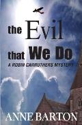 The Evil That We Do