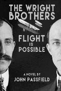 The Wright Brothers: Flight is Possible