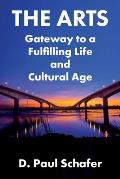 The Arts: Gateway to a Fulfilling Life and Cultural Age