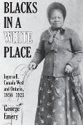 Blacks in a White Place: Ingersoll, Canada West and Ontario, 1850-1921