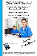 CMA Skill Practice! Practice Test Questions for the Certified Medical Assistant Test