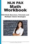 NLN PAX Math Workbook: PAX Math Exercises, Tutorials and Multiple Choice Strategies