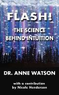 Flash!: The Science Behind Intuition