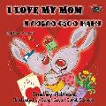 I Love My Mom: English Russian Bilingual Edition